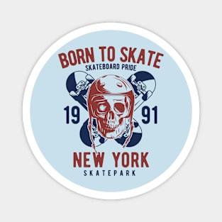 Born To Skate Skateboard Pride New York Magnet